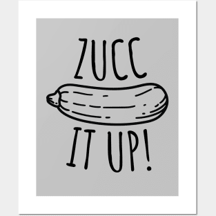 Zucc It Up Funny Zucchini Posters and Art